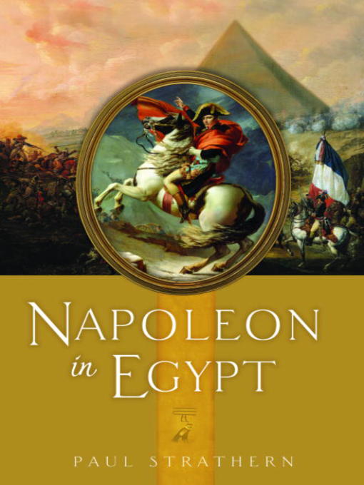 Title details for Napoleon in Egypt by Paul Strathern - Wait list